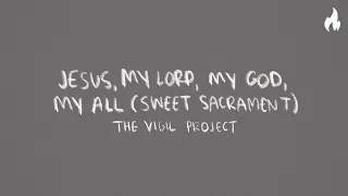 the vigil project jesus my lord my god my all feat john finch official lyric video 