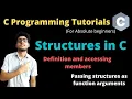 13 1 - Structure in C Definition and accessing members Passing structures as function arguments