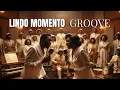 Lindo Momento com Groove \u0026 Soul (Original de Julliany Souza)