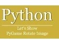 Let s Show - Pygame Tutorial Bild rotieren Python Scripting Rotate