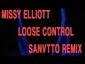 Download Lagu Missy Elliott -  Lose Control (Sanvtto Remix)