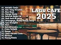 Download Lagu Lagu Cafe Santai Enak di Dengar - Akustik Terbaik 2025