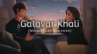 galavar khali marathi lofi slwowed song lofimusic lofi marathi