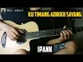 Download Lagu IPANK - Kutimang Adikku Sayang | fingerstyle guitar cover + lirik