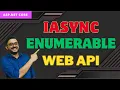 ASP NET Core IAsyncEnumerable Web API