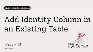 13 SQL Server Add IDENTITY to Existing Table Step-by-Step Tutorial