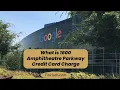 What is the 1600 Amphitheatre Parkway Charge on Credit Card