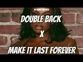 Download Lagu Double Back x Make It Last Forever (DJ Suave Mashup)