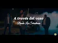 A través del vaso - Banda Los Sebastianes ( letra )