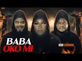 Download Lagu Baba Oko Mi - Yoruba Movie 2025 Drama Bimbo Adebayo, Ladi Folarin,Ayo Olaiya, Mimmytea, Abiola Ganiu