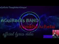 Kumkho Achetai(nGuiRocks BAND)Official Lyrics video