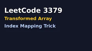 LeetCode 3379 Transformed Array Index Mapping Trick Explained