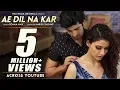Download Lagu Ae Dil Na Kar - Full Song | Dil Sambhal Ja Zara (Star Plus) - HD Lyrical Video