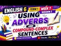 ENGLISH 6 TERM 1 WEEK 7 SESSION 3 USING ADVERBS AND COMPOUND-COMPLEX SENTENCES