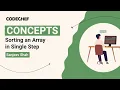Sorting an Array in Single Step Coding Concepts Sanjeev Shah Codechef Content Creators