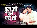 Download Lagu Tum Jo Chale Gaye To Hogi Badi Kharabi ( Dance Mix ) Dj Ashu Official | Dariya Me Fek Do Chabi