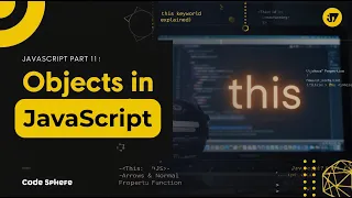 JavaScript Part 11 - Mastering Objects in JS Methods Properties and this Keyword Explained