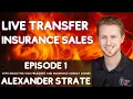 Life Insurance Live Transfer Phone Sales Training with Alexander Strate
