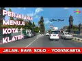 Download Lagu Jalan Raya Solo - Yogyakarta || perjalanan menuju kota klaten