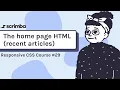 29 The home page HTML for the recent articles - Responsive CSS Tutorial