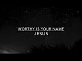 Worthy - Elevation Worship Lyric Video