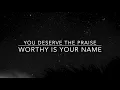 Download Lagu Worthy - Elevation Worship Lyric Video