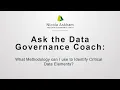 What Methodology Can I Use to Identify Critical Data Elements