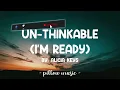 Un-Thinkable (I'm Ready) - Alicia Keys (Lyrics) 🎵