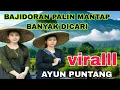 Download Lagu AYUN PUNTANG BAJIDORAN || GIBRIGKEUN DULUR‼️