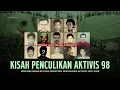 Download Lagu KISAH TRAGIS PENCULIKAN PARA AKTIVIS 1998 - Menolak Lupa