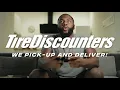 Tire Discounters Skip the Shop - We Pick Up and Deliver