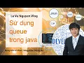 Bai 25 Huong dan su dung Queue trong Java