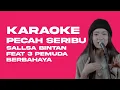 Download Lagu KARAOKE - PECAH SERIBU (ELVY SUKAESIH) VERSI -  SALLSA BINTAN feat 3 PEMUDA BERBAHAYA