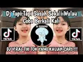 Download Lagu DJ TAPI TAPI SUSAH SEKALI WALAU COBA BERKALI KALI || DJ LAGU KU DUBSTEP IMAM SIDIK VIRAL TIKTOK 2024