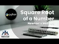 Square Root of a Number using Newton s Method Python The Last Minute Professor