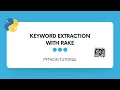 Keyword Extraction in Python via RAKE Rapid Automatic Keyword Extraction