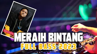 Download Dj Meraih Bintang - (Ranto Dj Remix) FULL BASS 2023 MP3