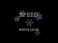 Download Lagu SPEED / White Love -Music-