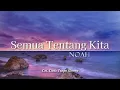 Download Lagu Noah - Semua Tentang Kita (Lyric)