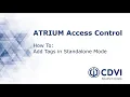 CDVI ATRIUM Standalone Mode - How to Add Tags
