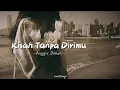 Download Lagu Kisah Tanpa Dirimu - Anggis Devaki (lirik)