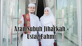 Download Azan Subuh Jiharkah - By Ustaz Fahmi MP3