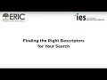 Finding the Right Descriptors for Your Search