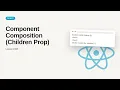 React JS Redux - Web development basic Series Component Composition Children Prop