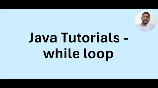 Java Tutorial 16 - Looping Constructs