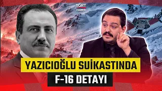 Muhsin Yazıcıoğlu Suikastında F-16 Detayı: Hasan Basri Akdemir Tüm Detayları Anlattı - TGRT Haber