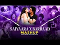 Download Lagu Saiyaara X Barbaad Mashup | Faheem Abdullah | Jubin Nautiyal | Saiyaara Jukebox | Sk Kmr