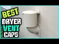 5 Best Dryer Vent Caps Review - Natural Energy Saving Dryer Vent Dryer Vent Cap 2025