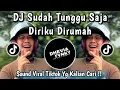 Lagu DJ SUDAH TUNGGU SAJA DIRIKU DI RIMAH || DJ AKU BUKAN BANG TOYIB - WALI BAND VIRAL TIKTOK 2025 !!!