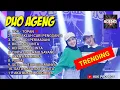 Download Lagu DUO AGENG TERBARU FULL ALBUM 2021 - TOP TOPAN